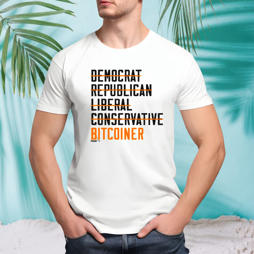 Fomo21 Democrat Republican Conservative Liberal Bitcoiner Shirt