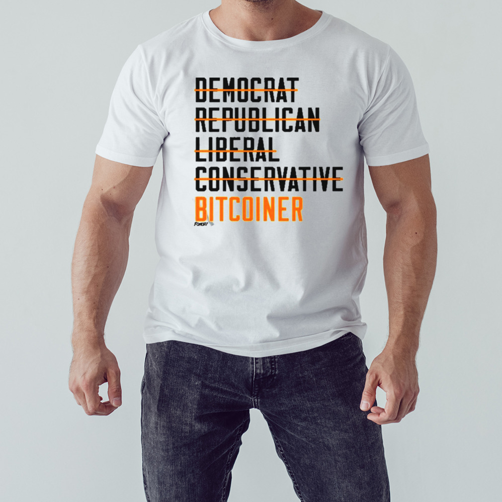 Fomo21 Democrat Republican Conservative Liberal Bitcoiner Shirt