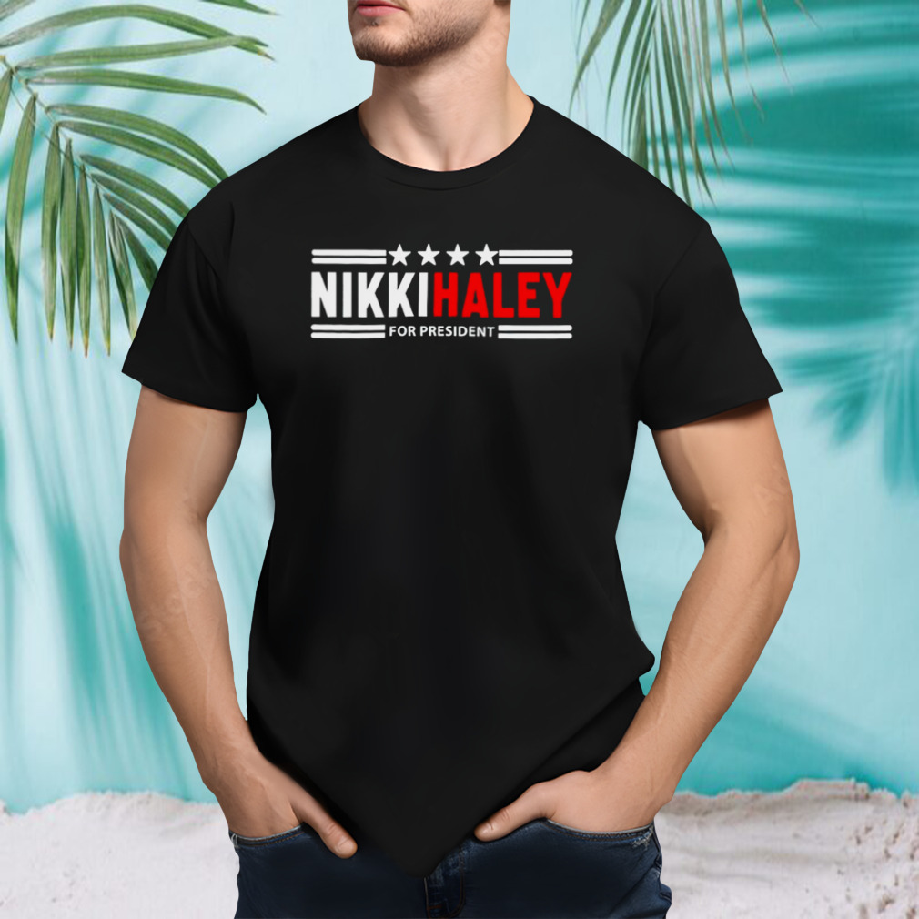 Nikki Haley for president shirt