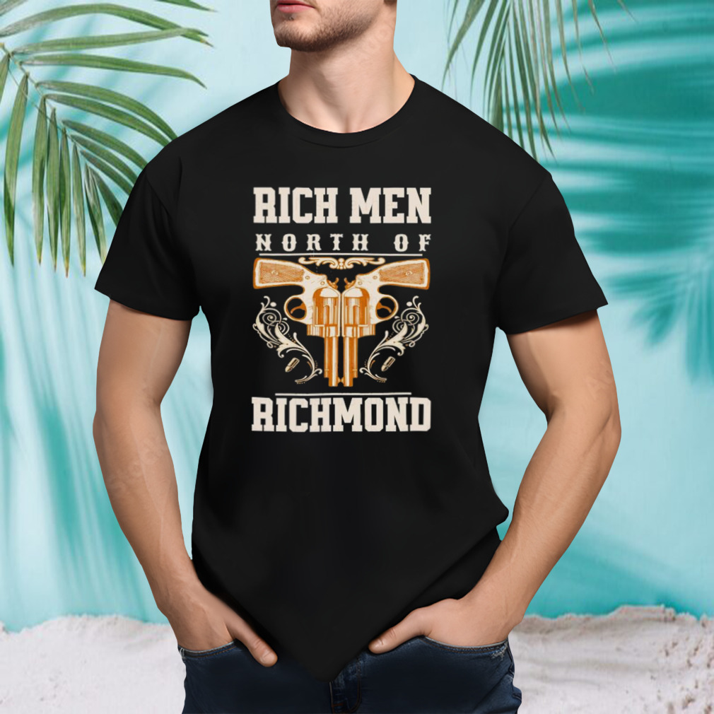 Rich Men North Of Richmond Guns 2023 Shirt