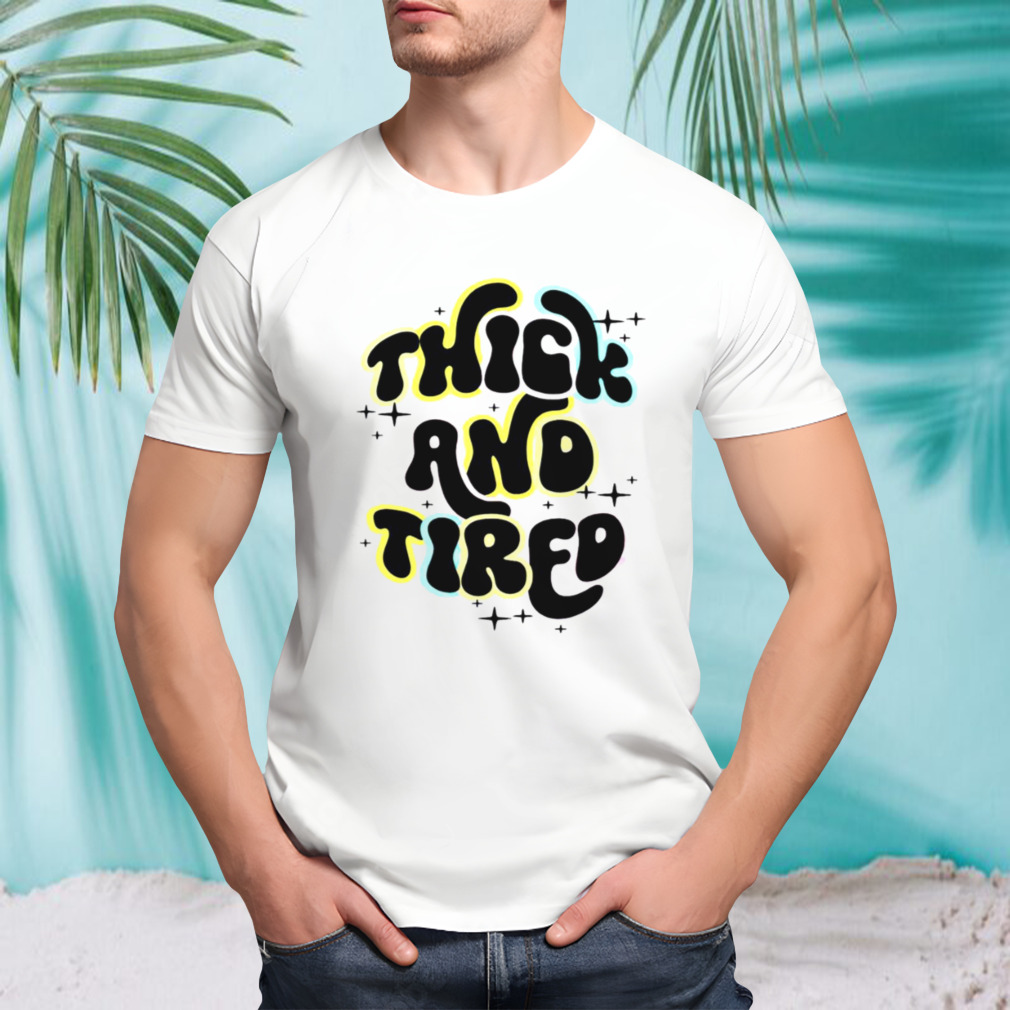 Thick and tired shirt