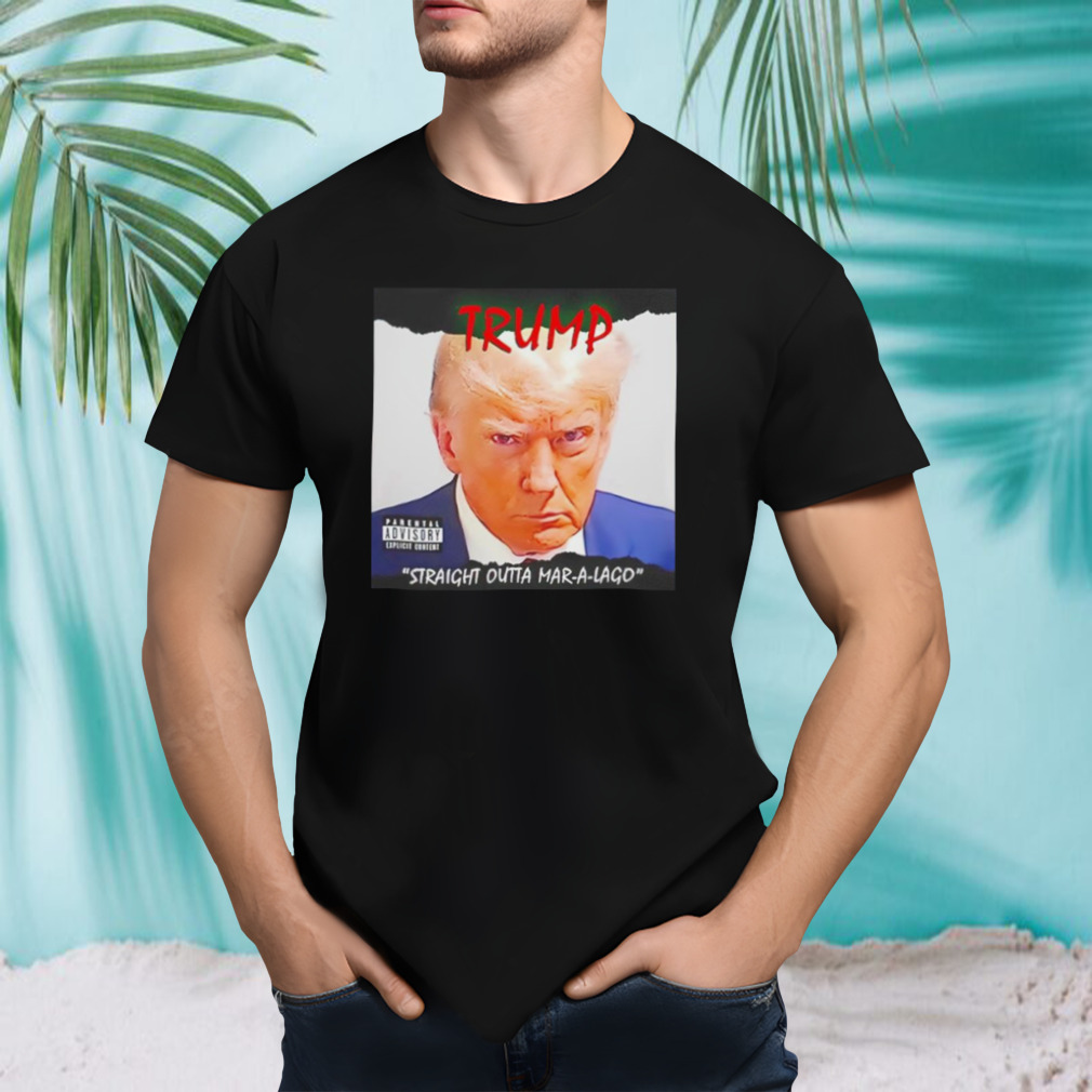 Trump straight outta mar-a-lago shirt