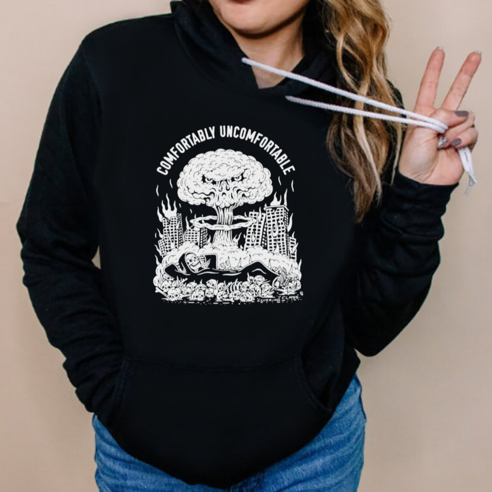 Comfortably Uncomfortable Shirt 5 Hoodies