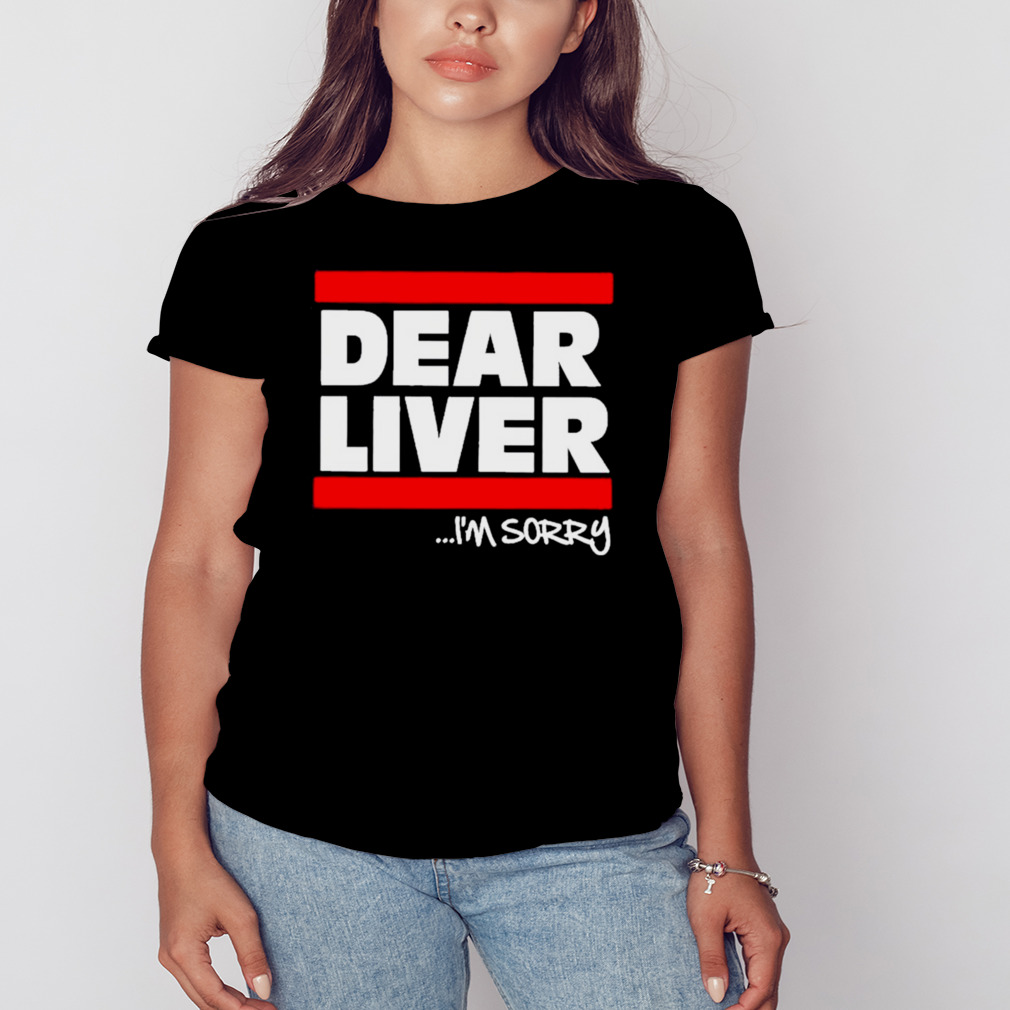 Forgiato Blow Dear Liver I’m Sorry Shirt 2 Women's tshirt