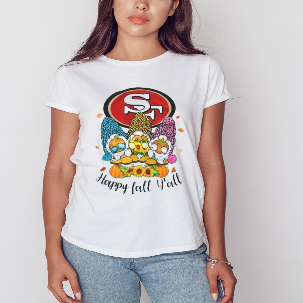 Gnomes Happy Fall Y'all San Francisco 49ers Shirt, hoodie