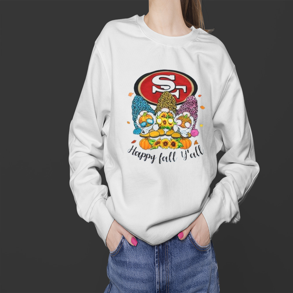 Gnomes Happy Fall Y'all San Francisco 49ers Shirt - Teespix