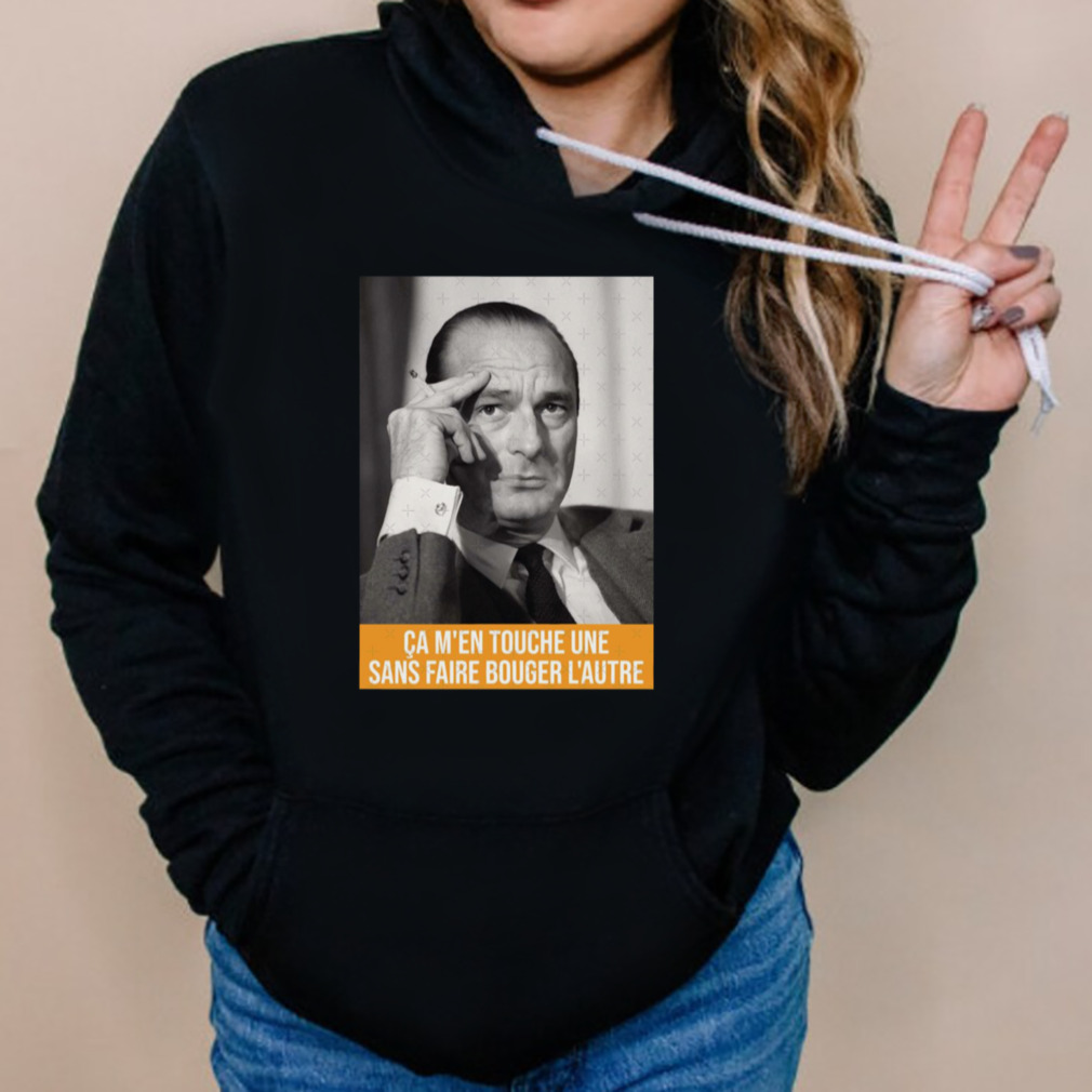 It Touches Me One Jacques Chirac shirt 5 Hoodies
