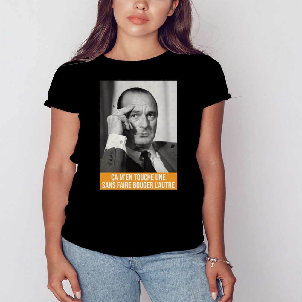 It Touches Me One Jacques Chirac shirt 2 Women's tshirt