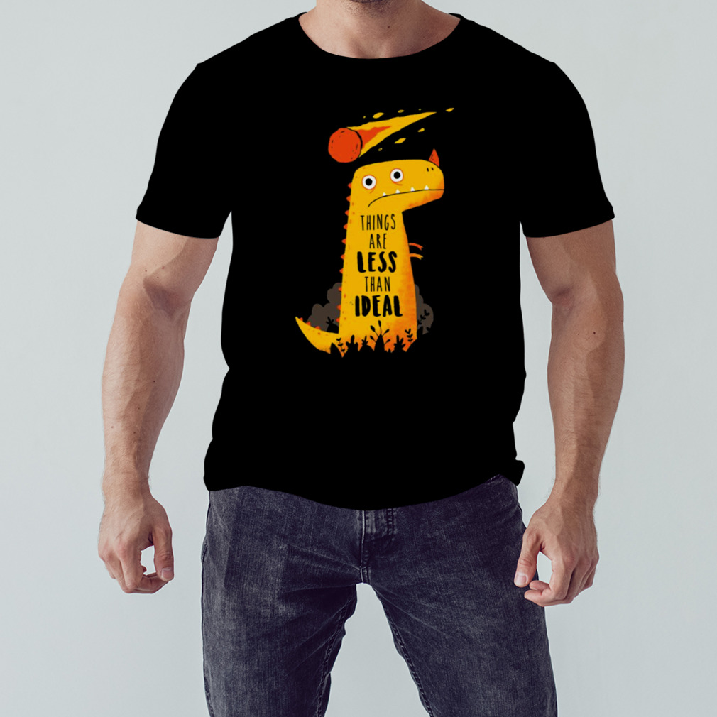 Less Than Ideal shirt 1 Unisex tshirt