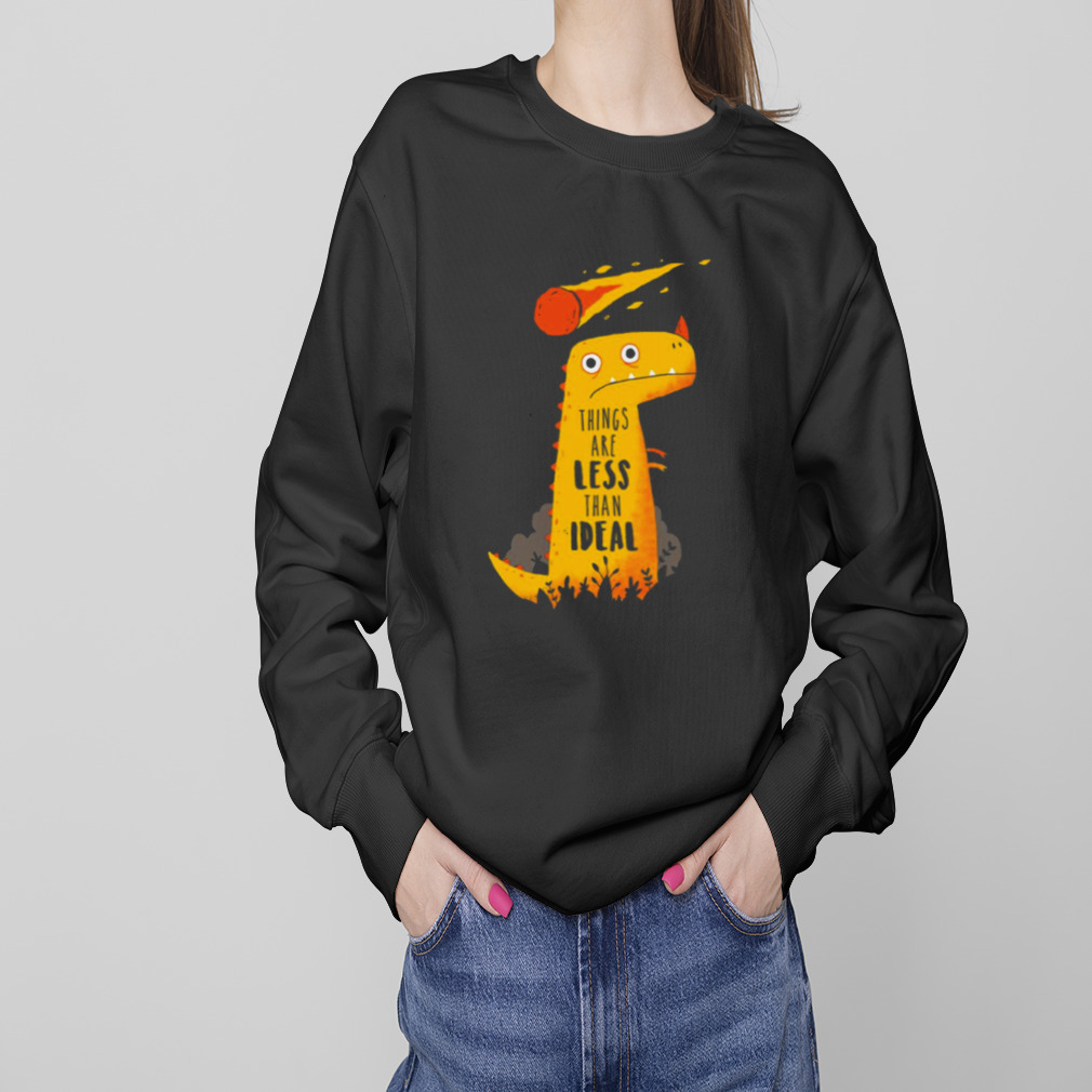 Less Than Ideal shirt 4 Sweaters