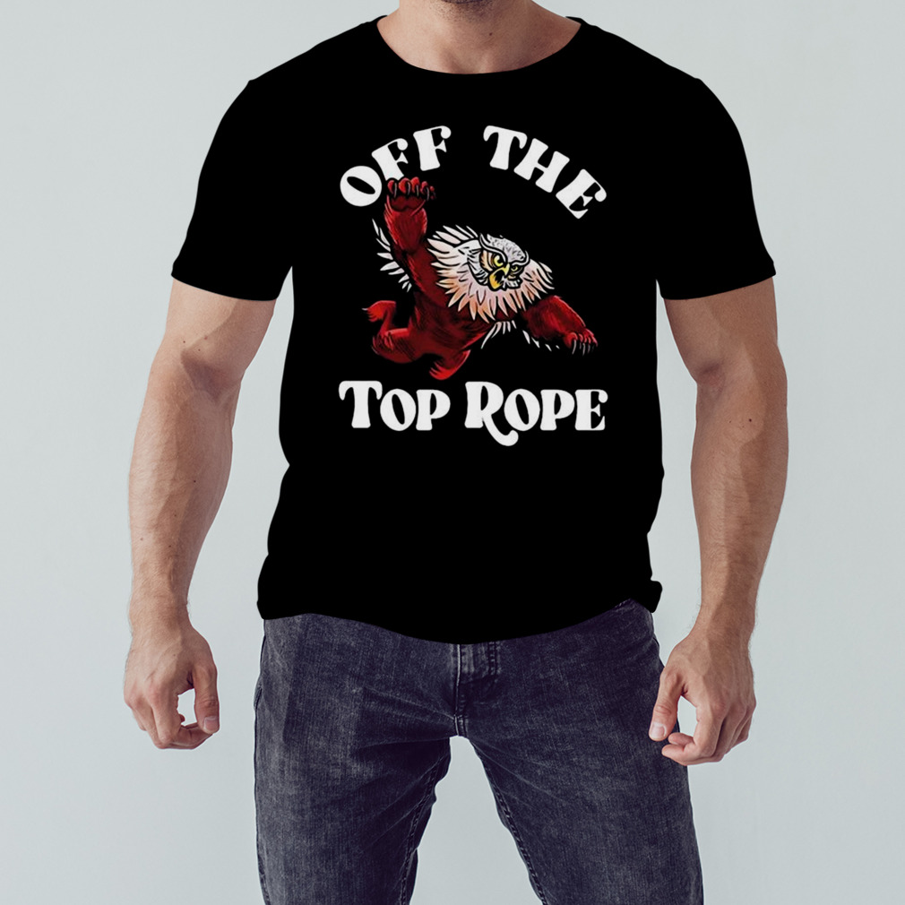 Owlbear Off The Top Rope art design T-shirt
