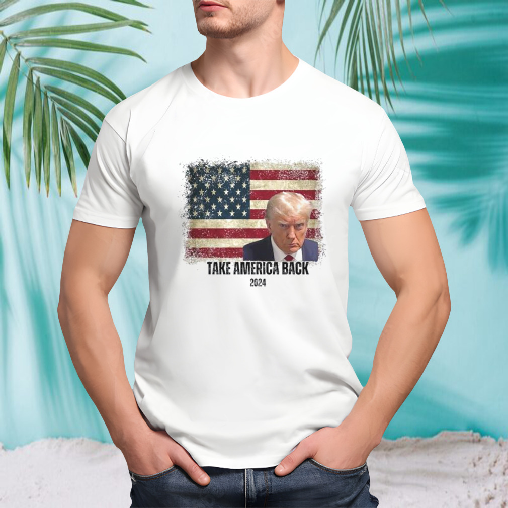 Take America Back 2024 American Flag Trump Mugshot Shirt