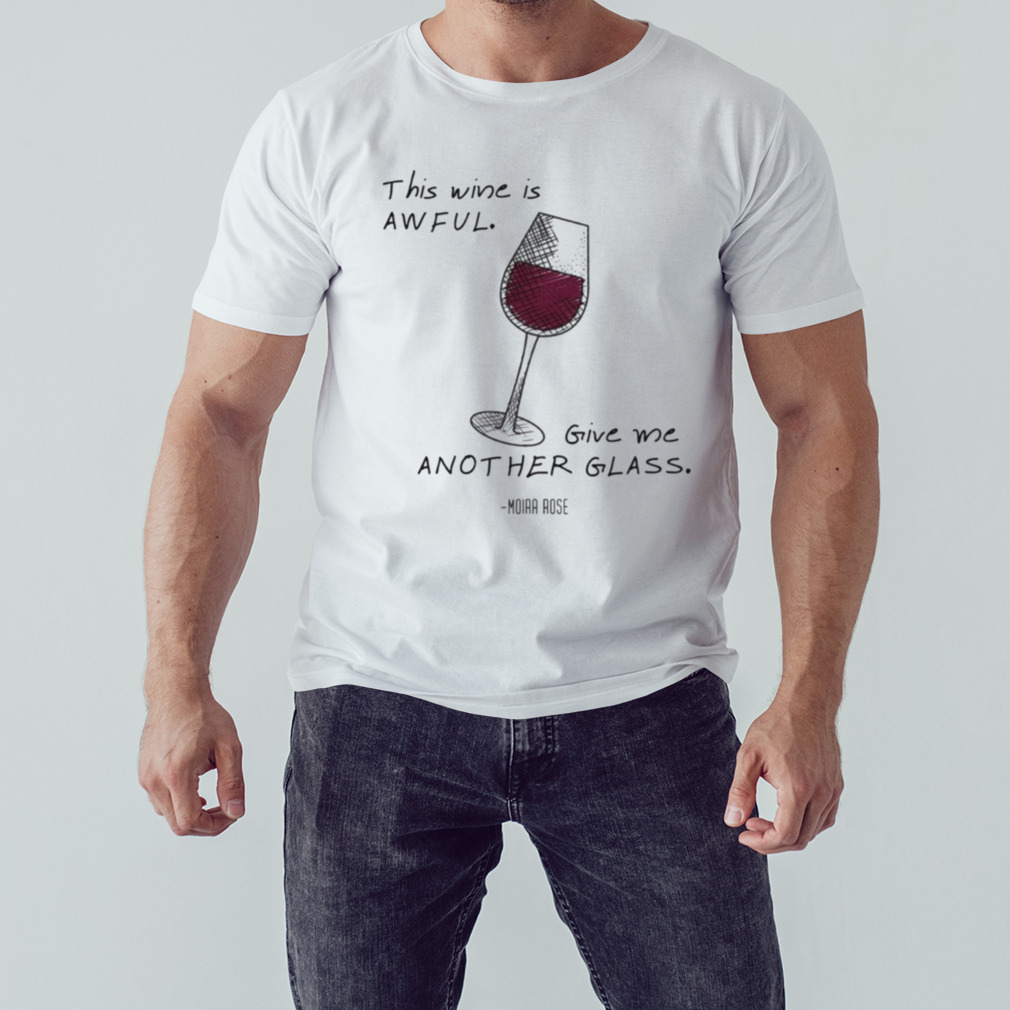 This Wine Is Awful Moira Rose shirt