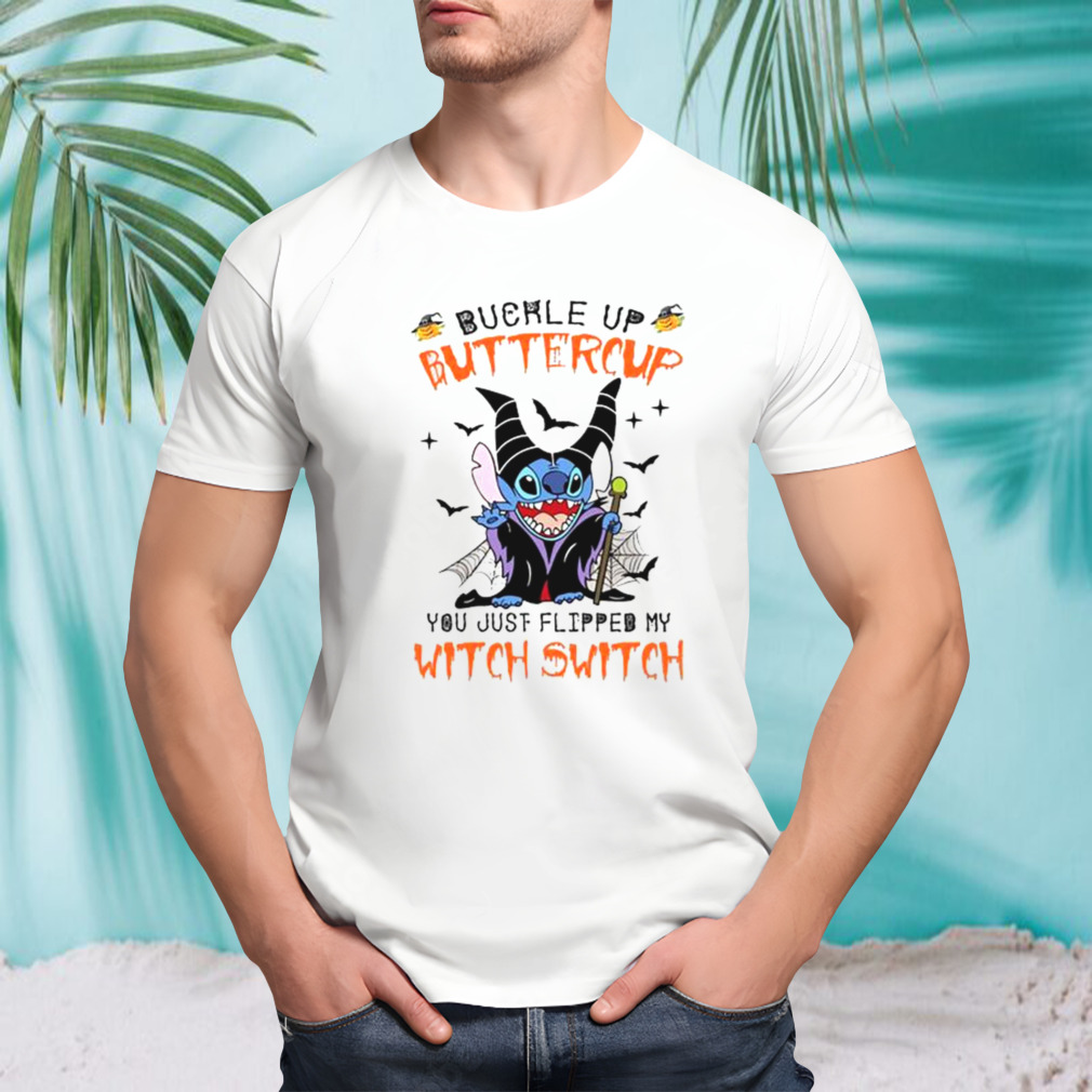 Stitch Buckle Up Butter Cup You Just Flipped My Witch Switch Shirt