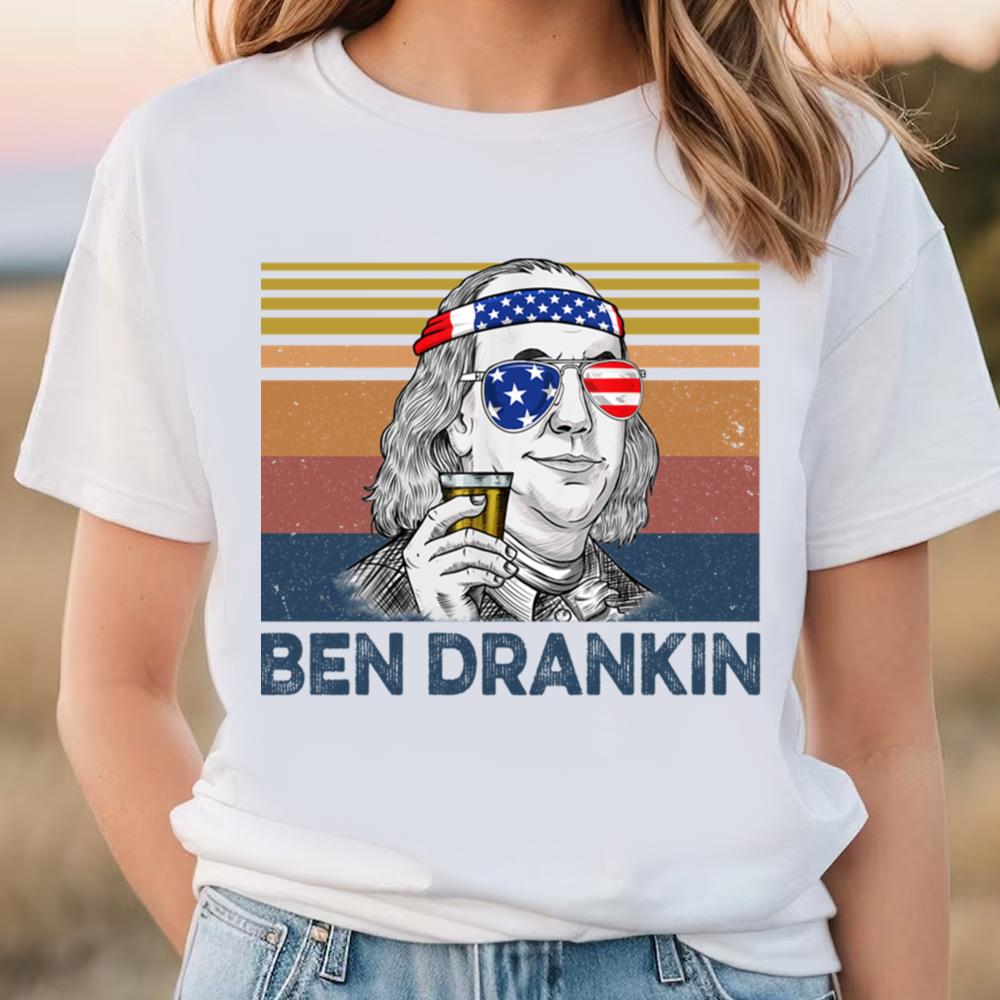 Ben Drankin Benjamin Franklin 4th Of July Vintage Shirt T-Shirt