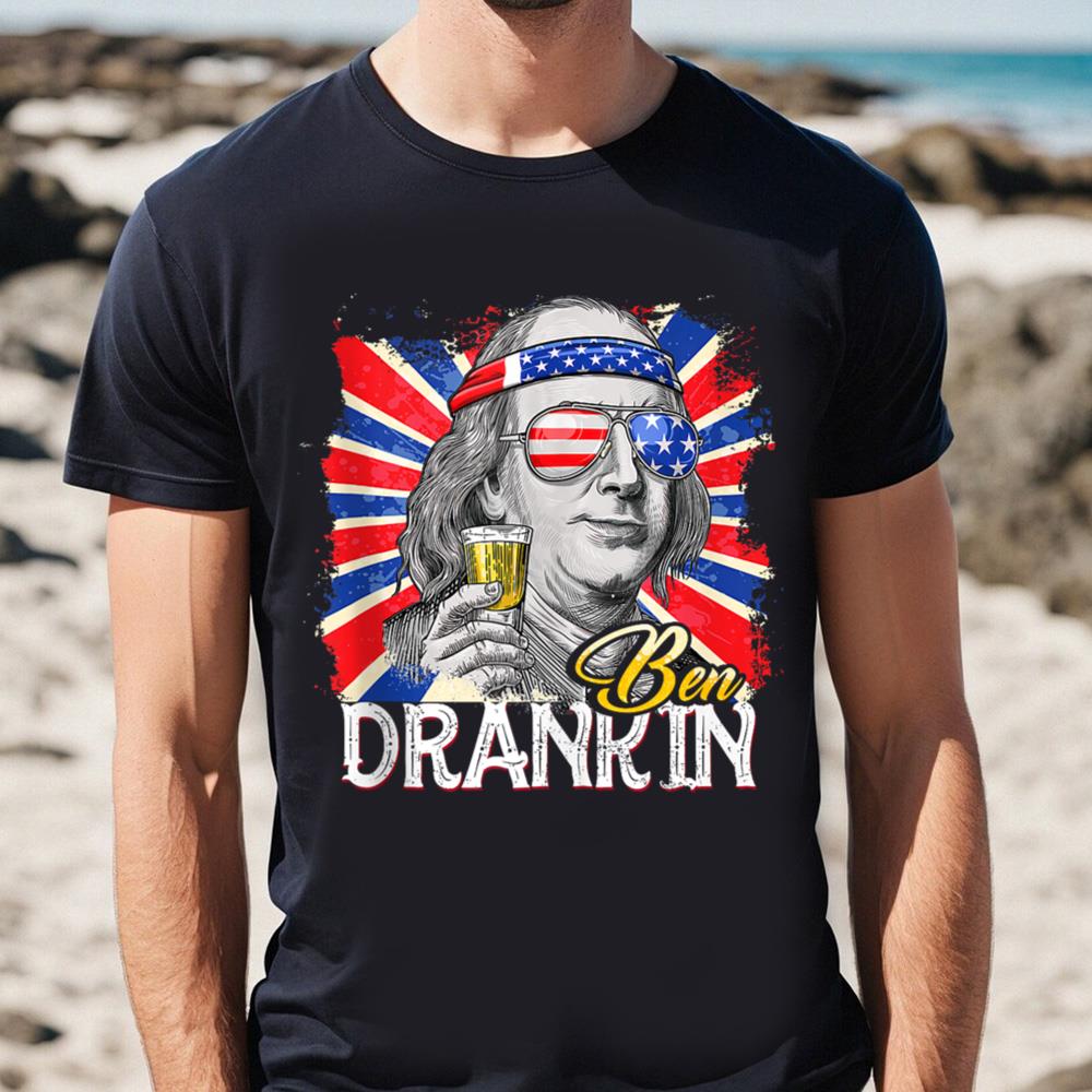 Ben Drankin Benjamin Franklin Funny Drinking 4th Of July T-shirt