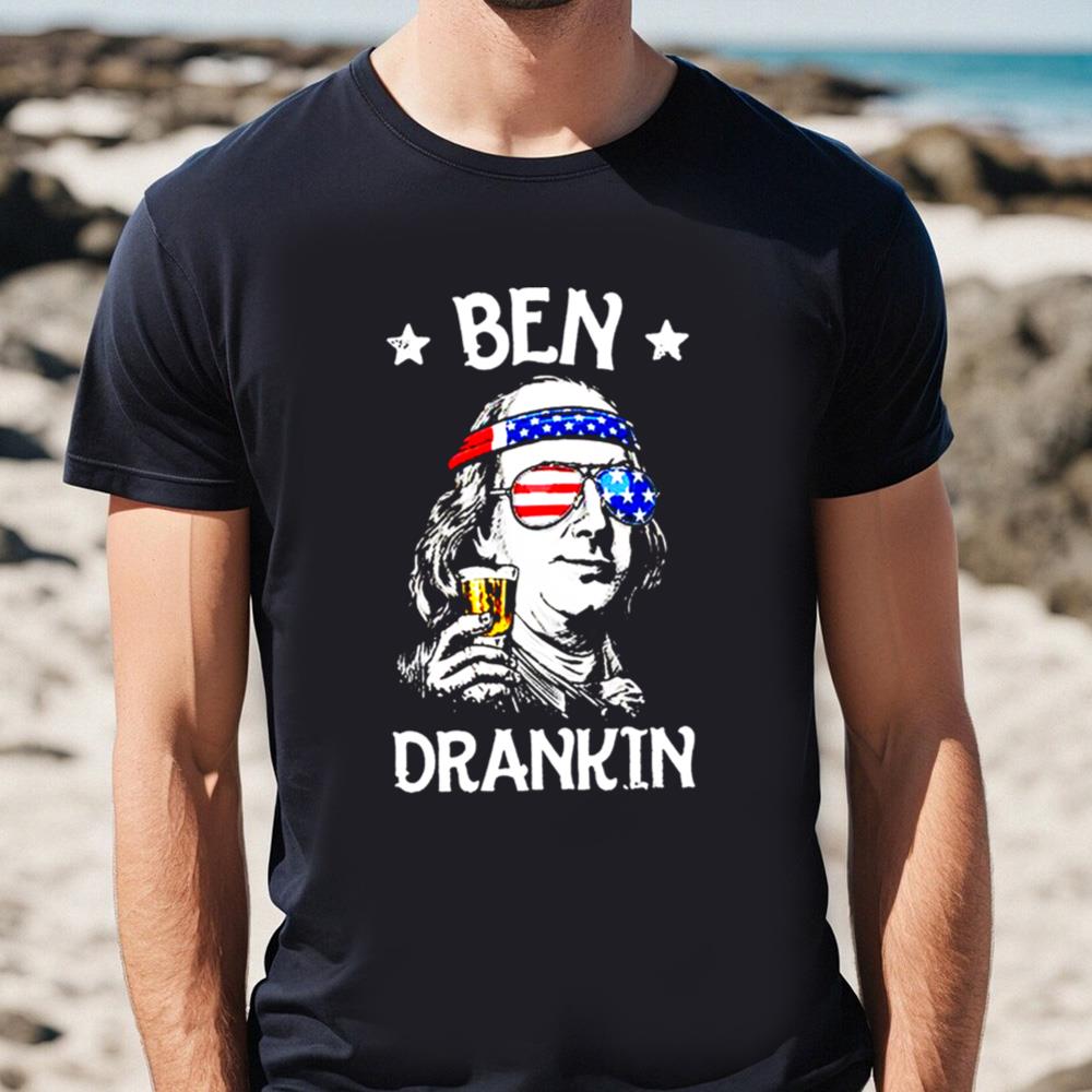 Ben Drankin Benjamin Franklin Funny Drinking 4th of July USA Shirt