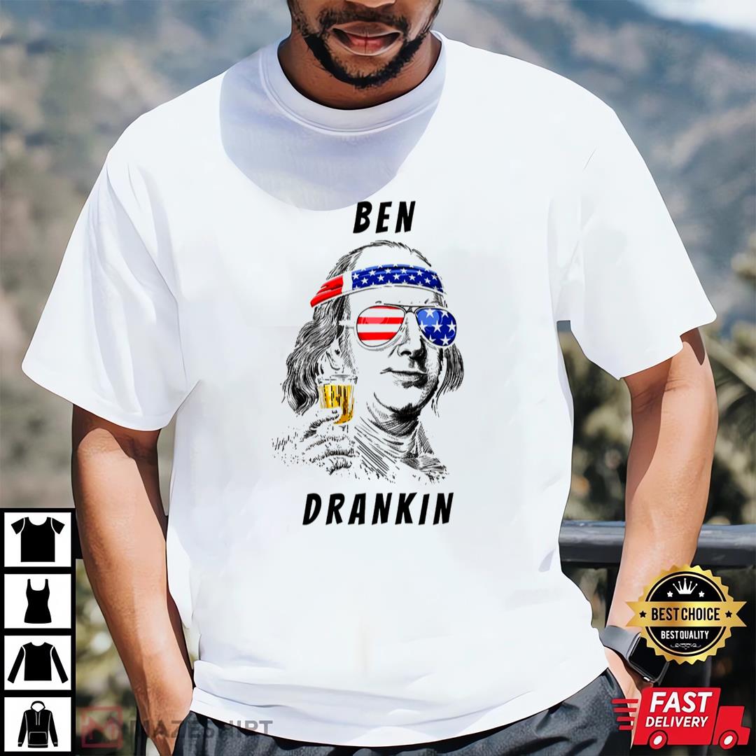 Ben Drankin Funny 4th Of July Shirt, Usa President Shirt