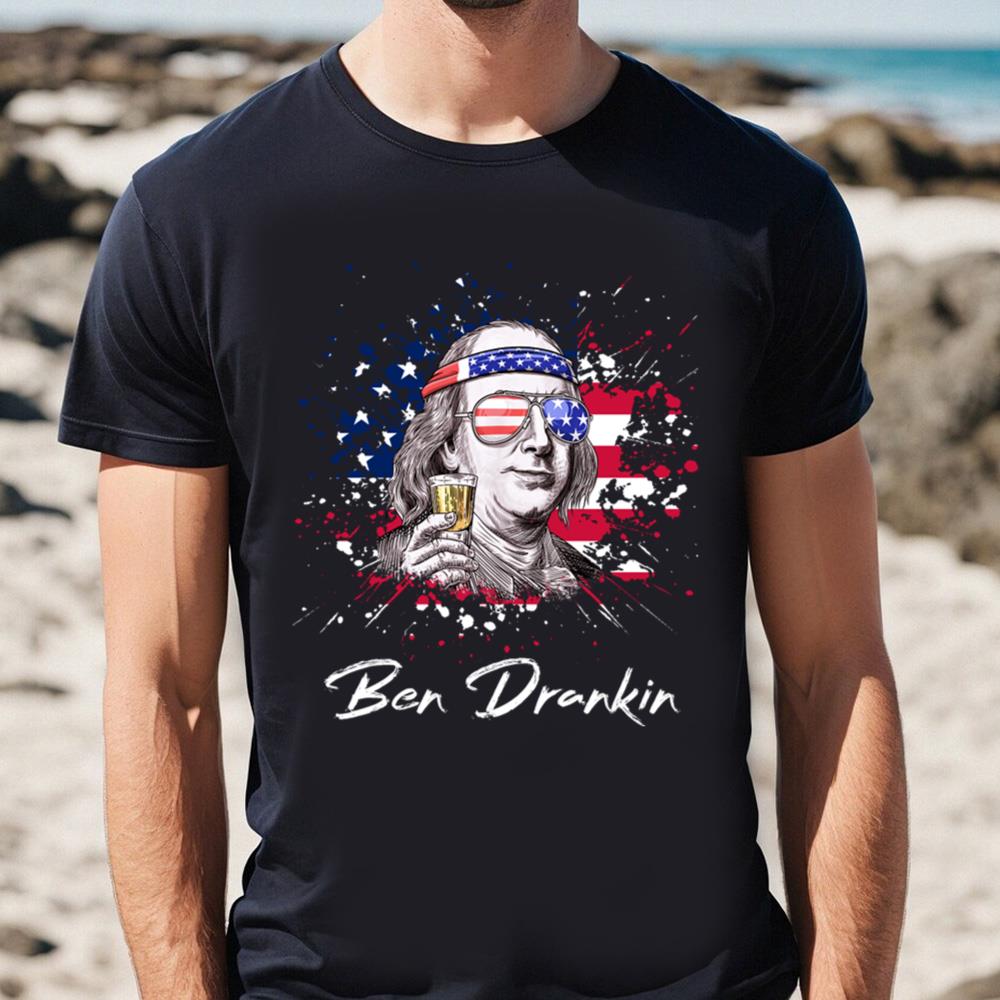 Ben Drankin T-shirt 4th Of July Shirt