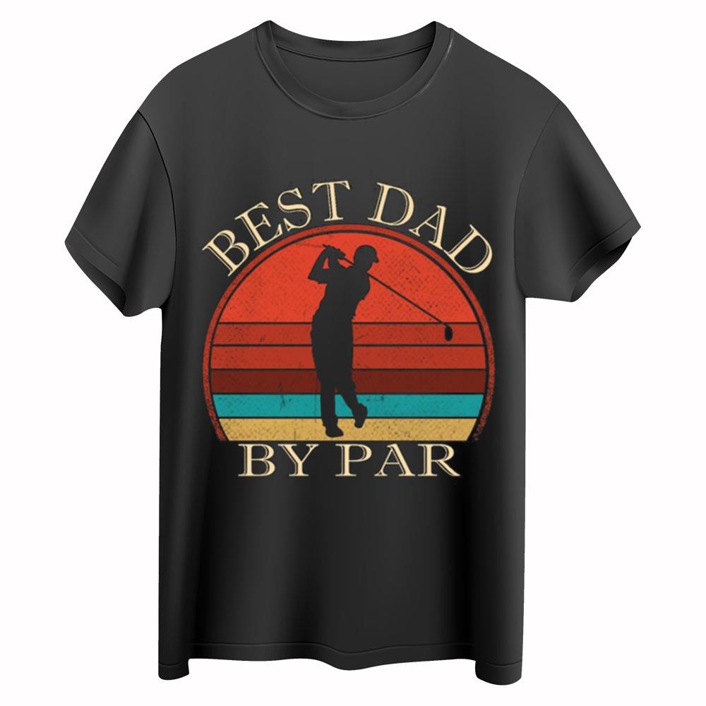 Best Dad By Par Shirt, Dad Golfing Shirt, Daddy Golf Tshirt, Fathers Day Gift Tshirt