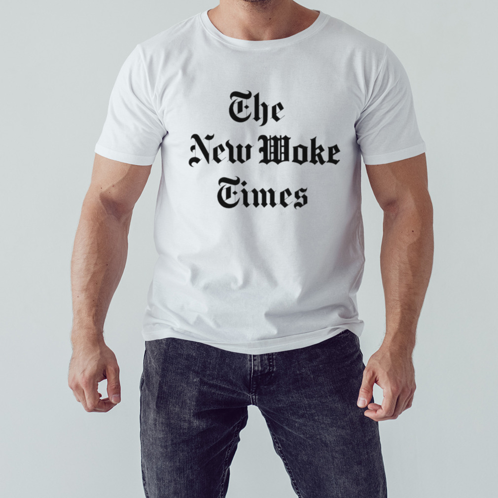 The new woke times shirt