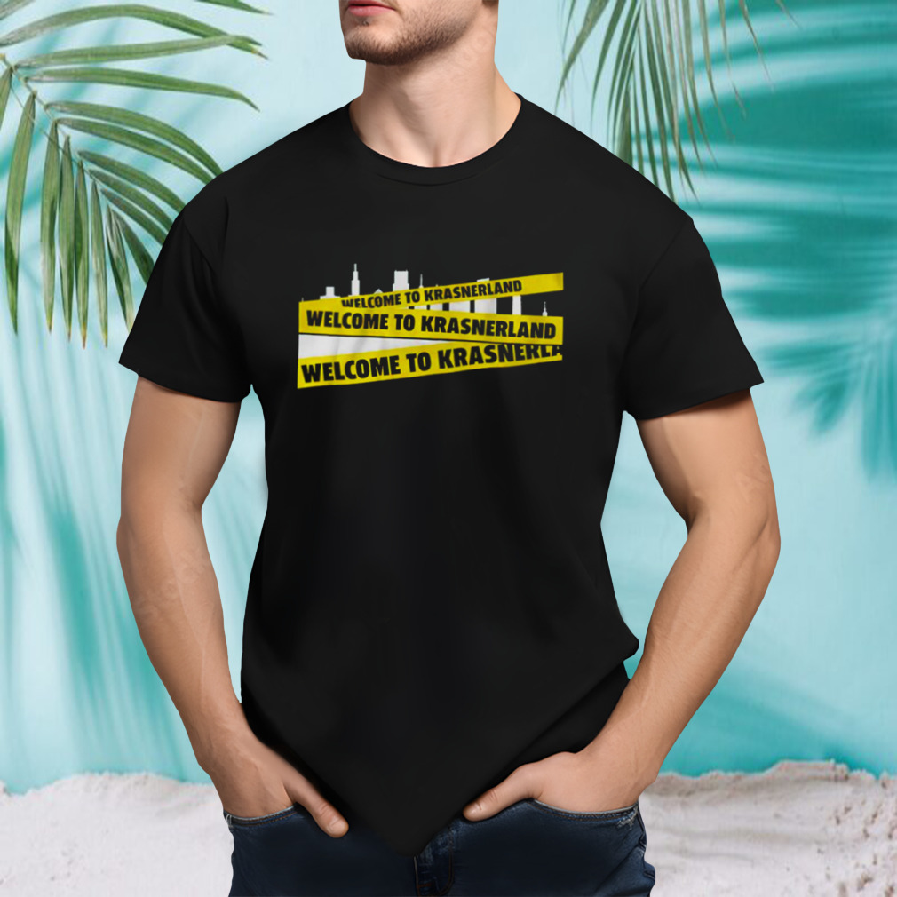 Welcome to Krasnerland shirt