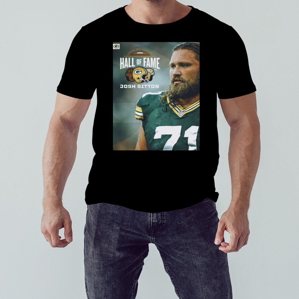 Official josh Sitton Takes His Place In The Green Bay Packers NFL Hall Of  Fame Go Pack Go T-shirts, hoodie, tank top, sweater and long sleeve t-shirt