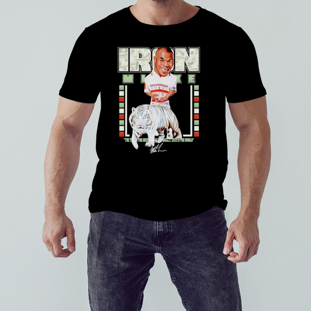 Mike Tyson Iron Mike the tigers for great is the biggest drug by the world cartoon shirt