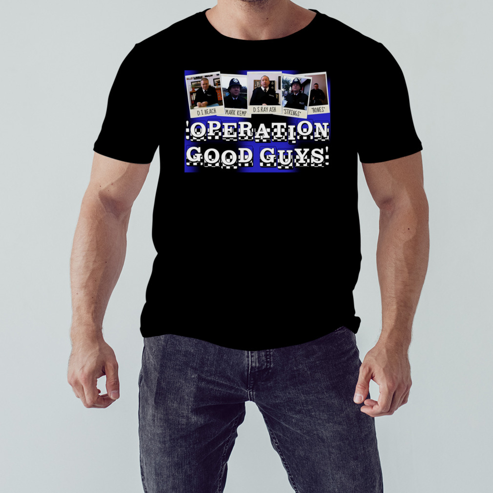 Operation Good Guys T-Shirt