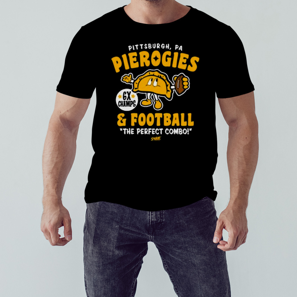 Pittsburgh Pa Pierogies And Football The Perfect Combo T-shirt