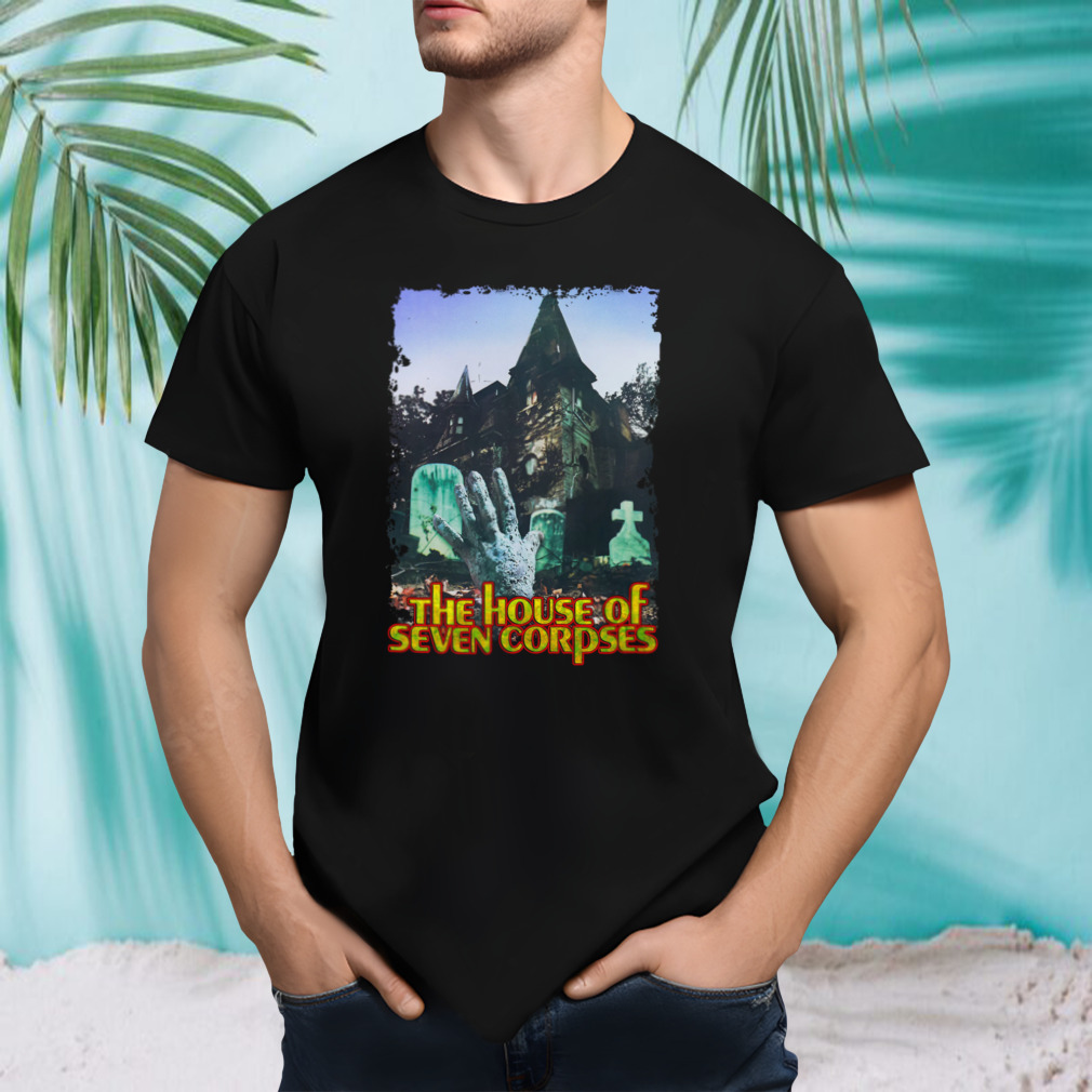 The House Of Seven Corpses T-Shirt