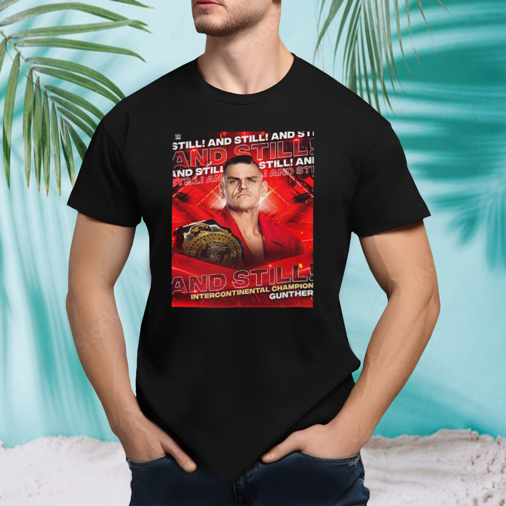 WWE History Was Made Tonight Gunther And Still The Longest Reigning Intercontinental Champion Of All Time Unisex T-Shirt
