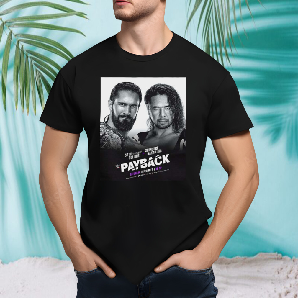 WWE Payback Seth Rollins Vs Shinsuke Nakamura Match Poster Unisex T-Shirt