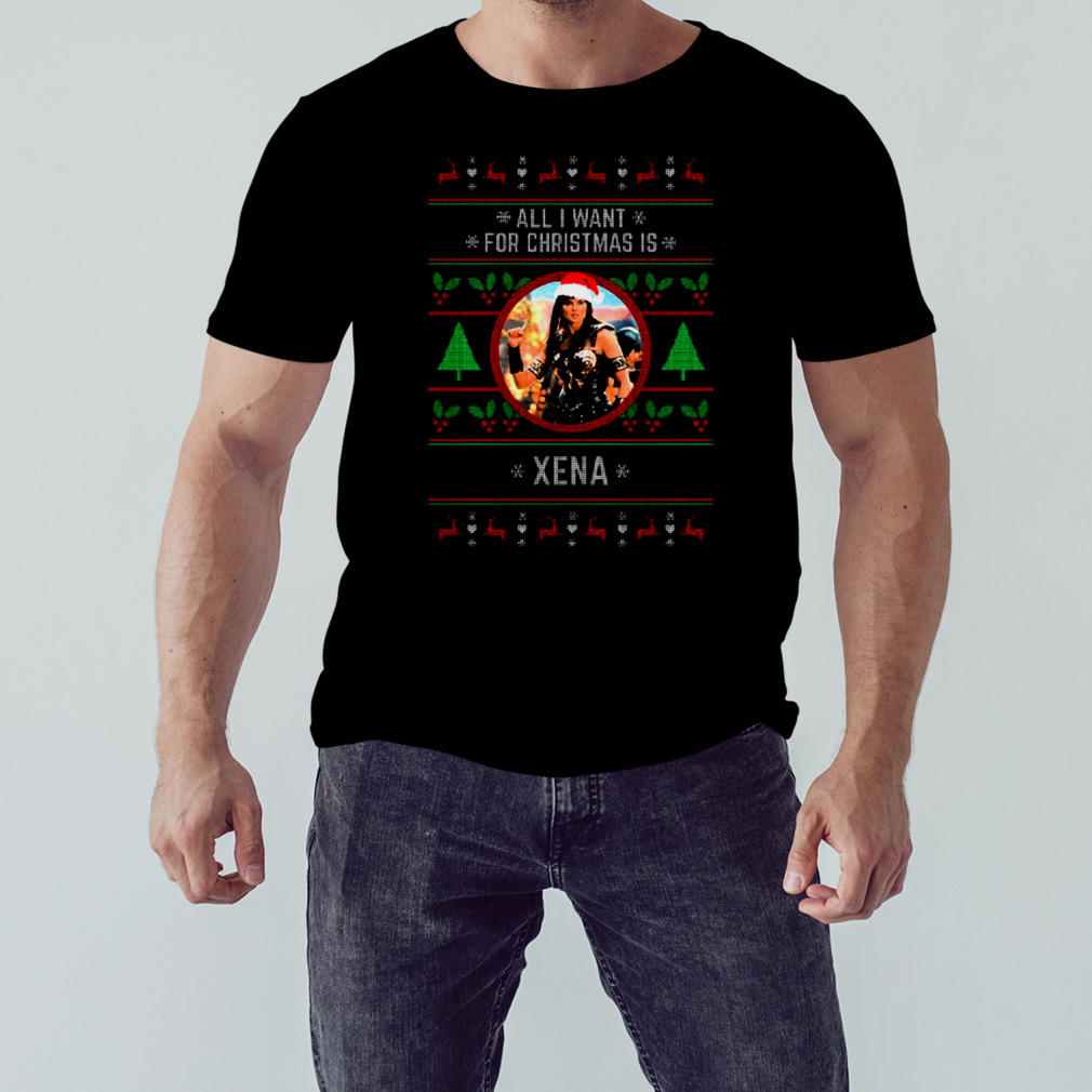 All I Want For Christmas Is Xena shirt