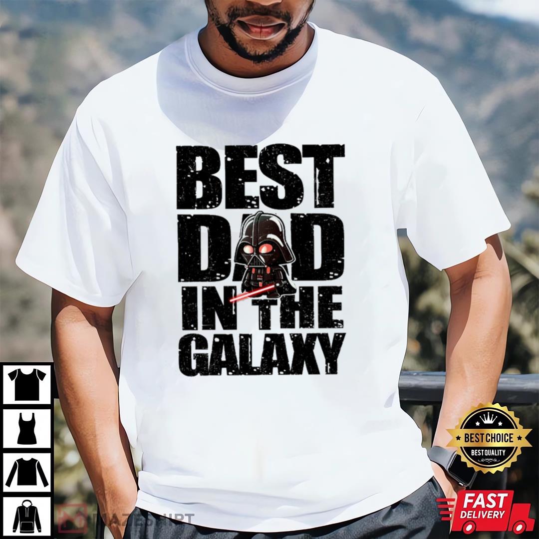 Best Dad In The Galaxy Darth Vader Shirt Star Wars Dad Shirt Star Wars 2023 Shirt