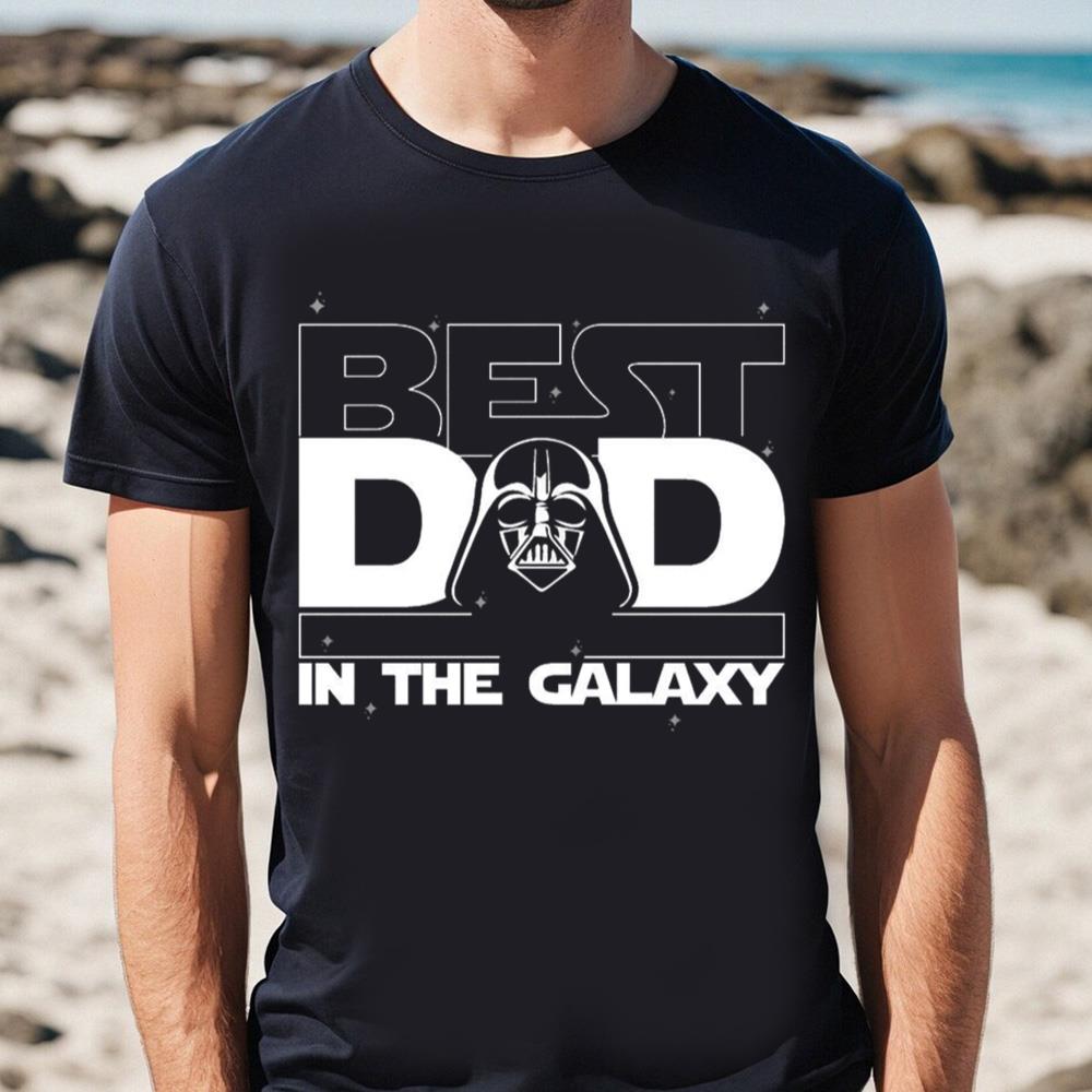 Best Dad In The Galaxy Darth Vader T-Shirt, Star Wars Daddy Shirt