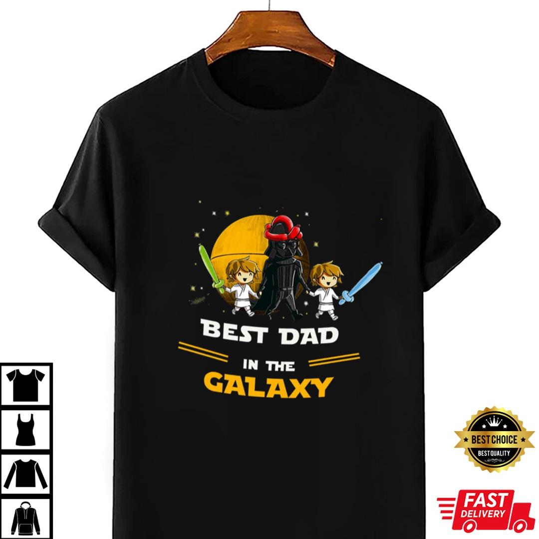 Best Dad In The Galaxy, Funny Star Wars Shirt, Darth Vader And Leia