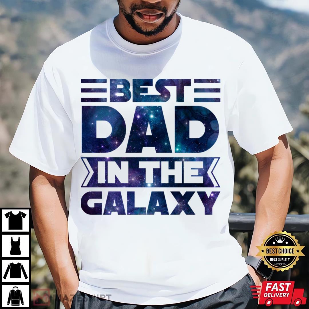 Best Dad In The Galaxy, Stars War T-shirt