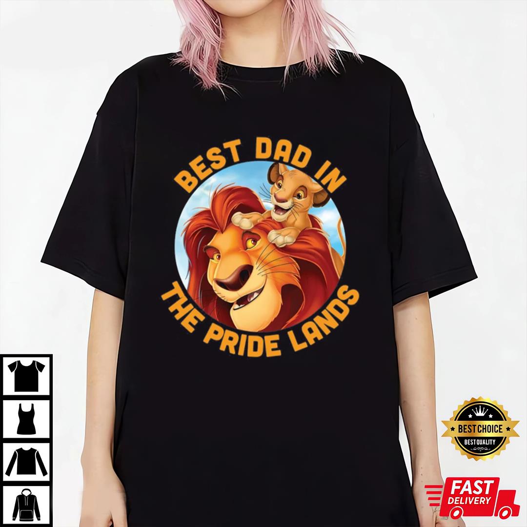Best Dad In The Pride Lands, Dad Lion King Shirt, Best Dad Shirt