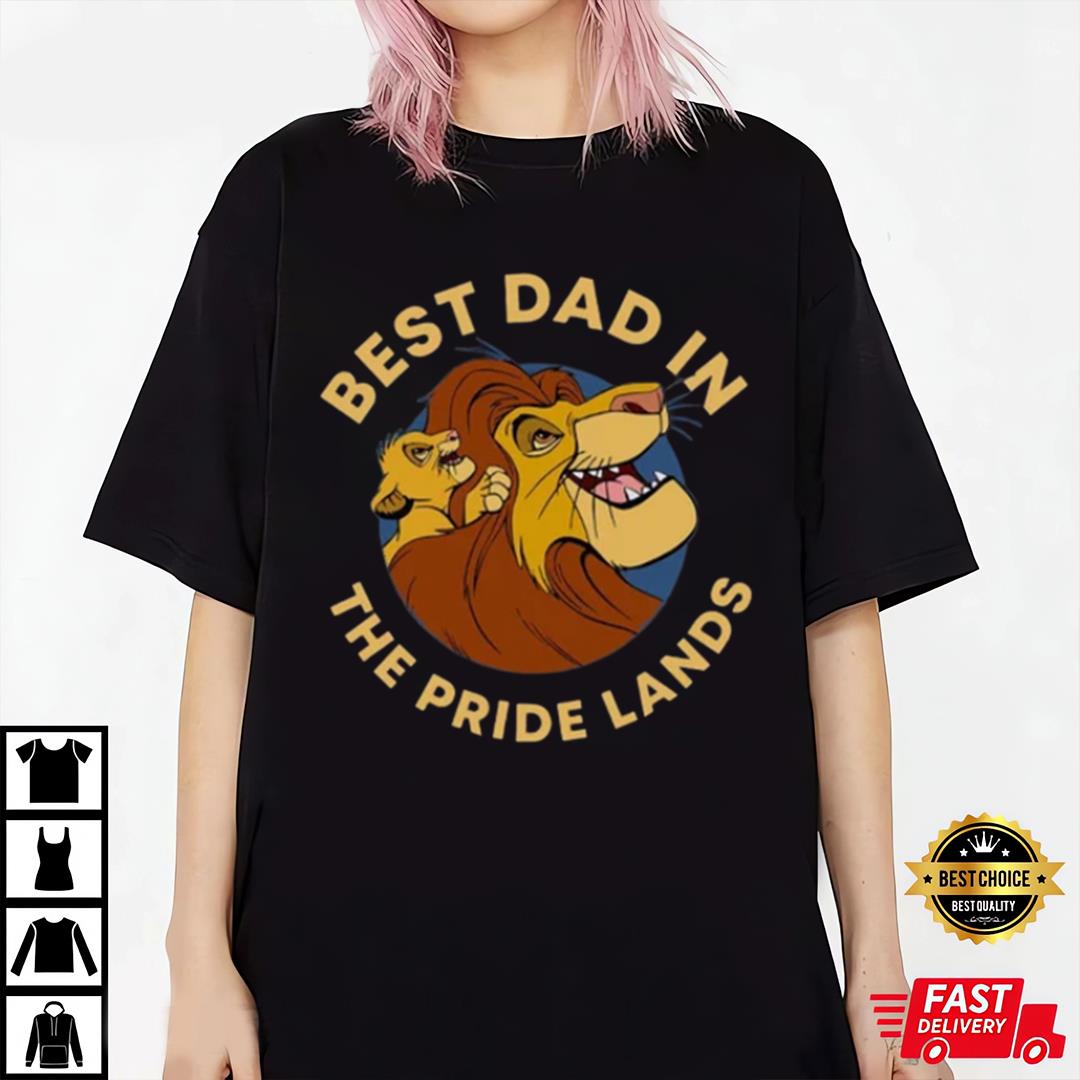 Best Dad In The Pride Lands, Dad Lion King Shirt, Father's Day Shirt