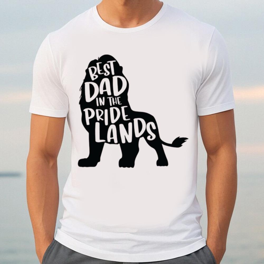 Best Dad In The Pride Lands Unisex T-shirts, Disney Mufasa Tee