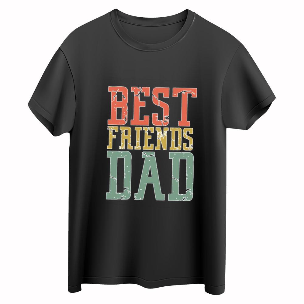 Best Friends Dad Shirt, Father's Day Shirt, Gift For Dad, Cool Dad Shirt