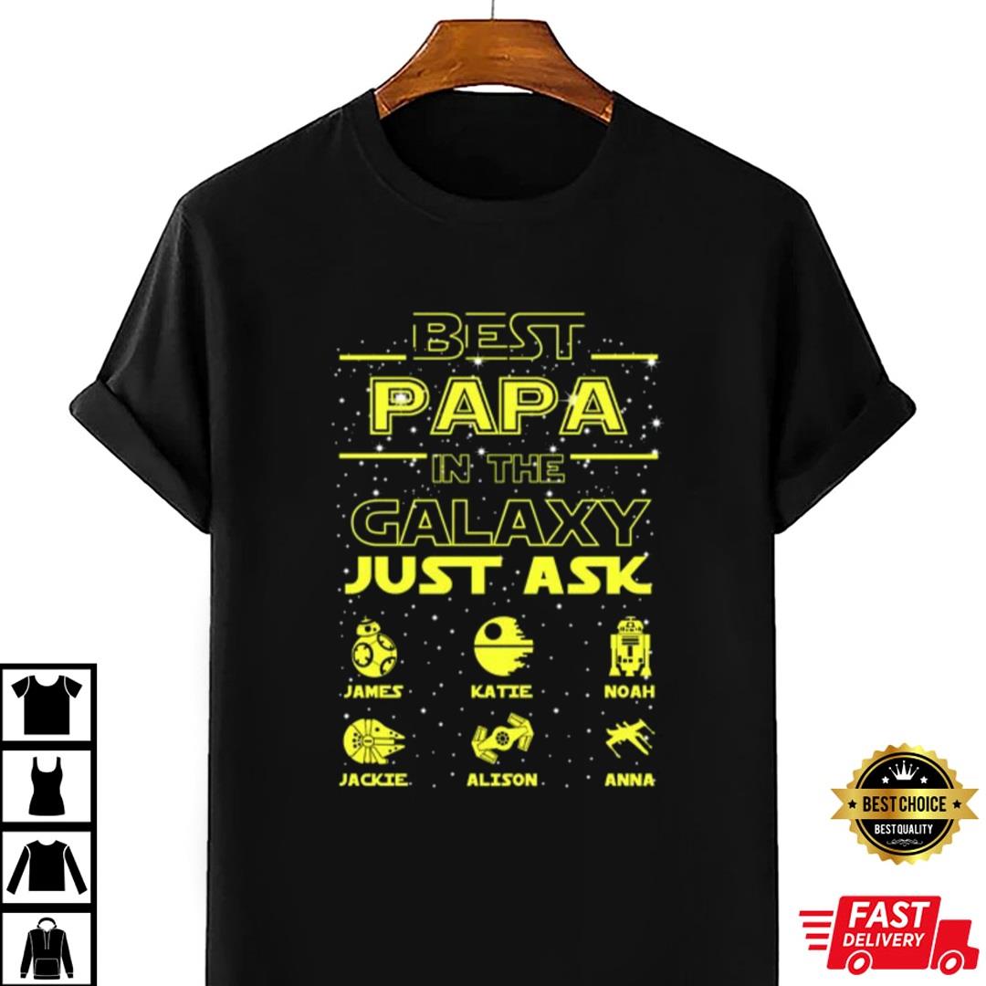 Best Papa In The Galaxy Custom Shirt, Papa, Star War Dad Shirt