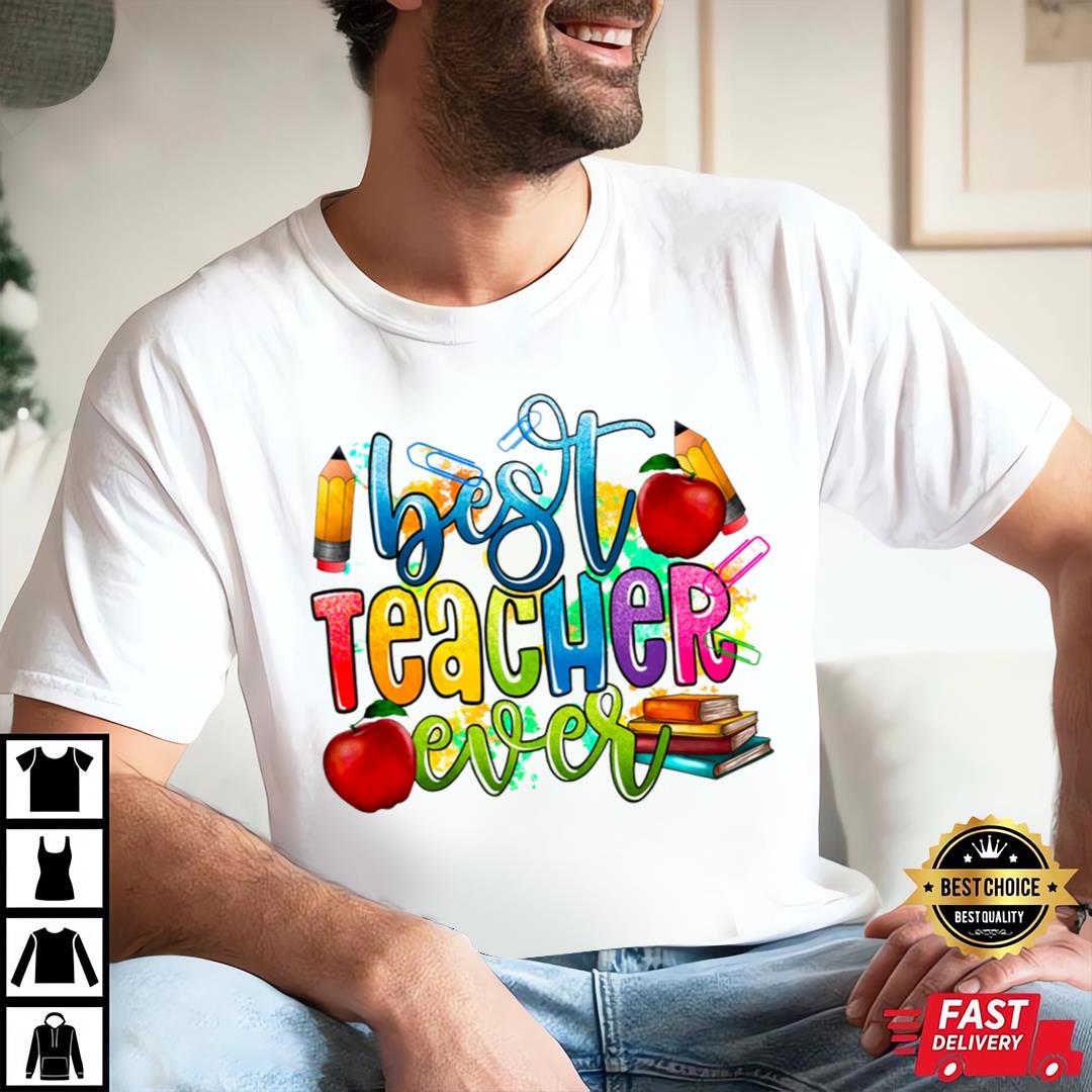 Best Teacher Ever Shirt, 100 Days Of School Shirt Boys Girls, Teacher 100 Days Of School Shirt 1 Best Teacher Ever Shirt, 100 Days Of School Shirt Boys Girls, Teacher 100 Days Of School Shirt