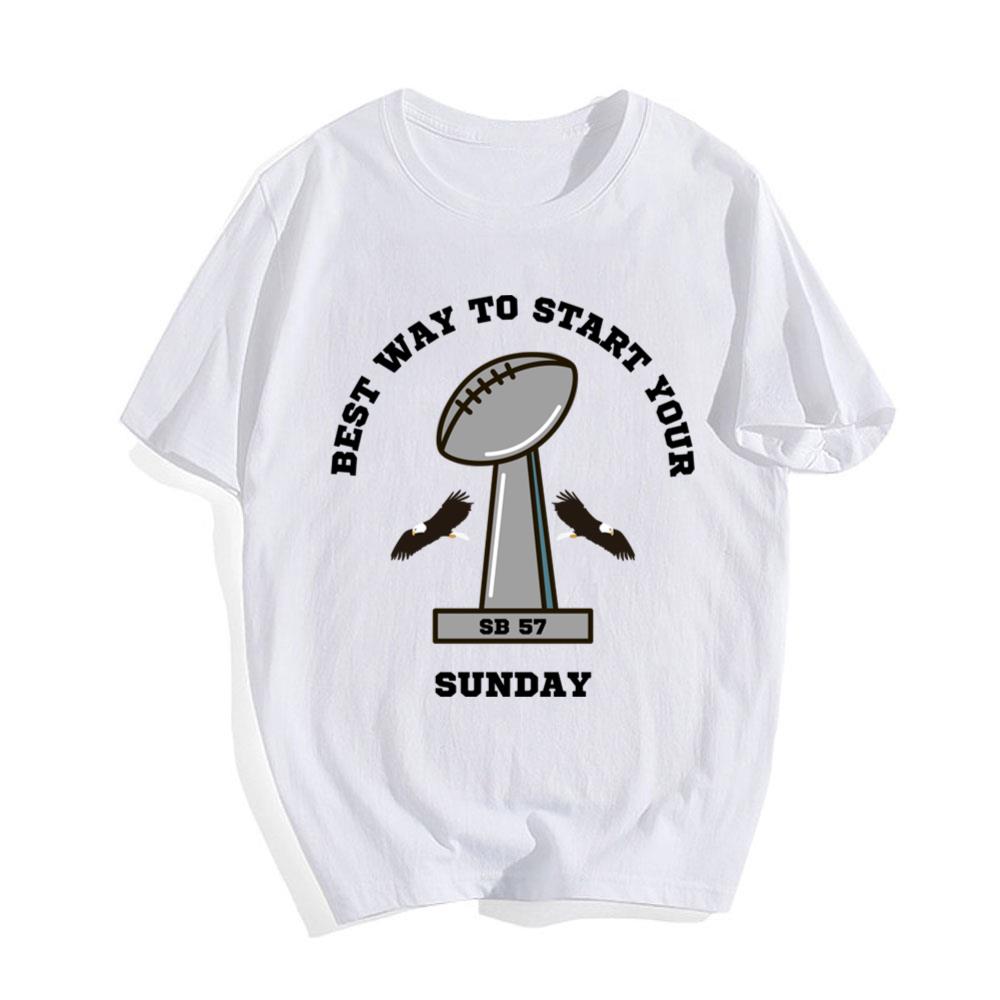 Best Way To Start Your Sunday Super Bowl Shirt T-Shirt 1 Best Way To Start Your Sunday Super Bowl Shirt T-Shirt
