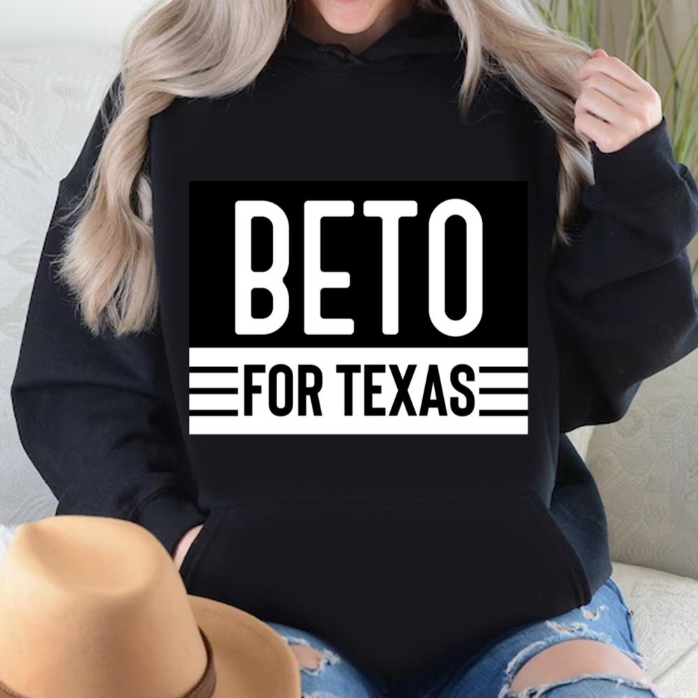 Beto For Texas Shirt Essential Classic 4 Beto For Texas Shirt Essential Classic