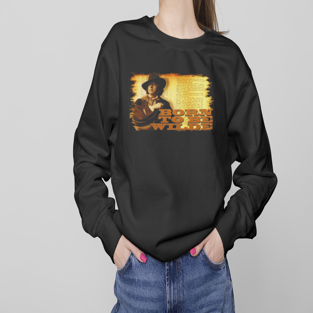 Born To Be Wilde T-Shirt 4 Sweaters