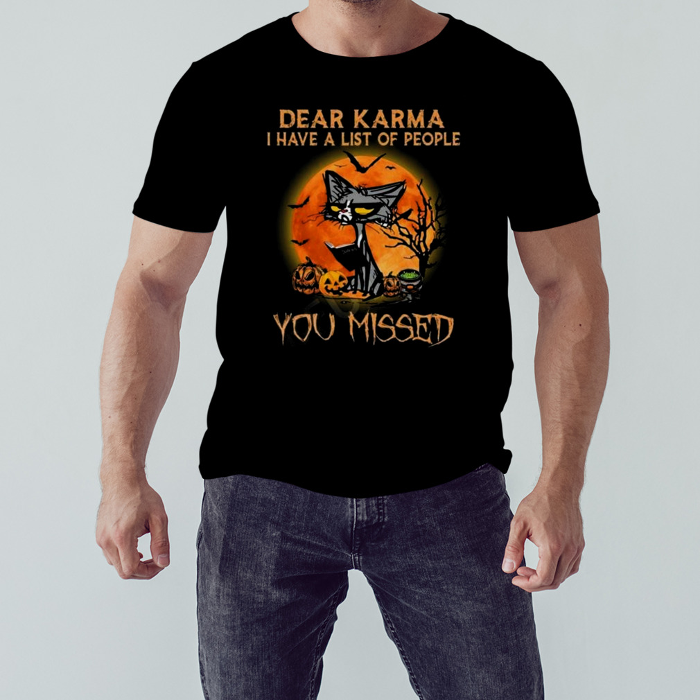 Cat Dear Karma I Have List Of People You Missed Halloween 2023 T-Shirt 1 Unisex tshirt