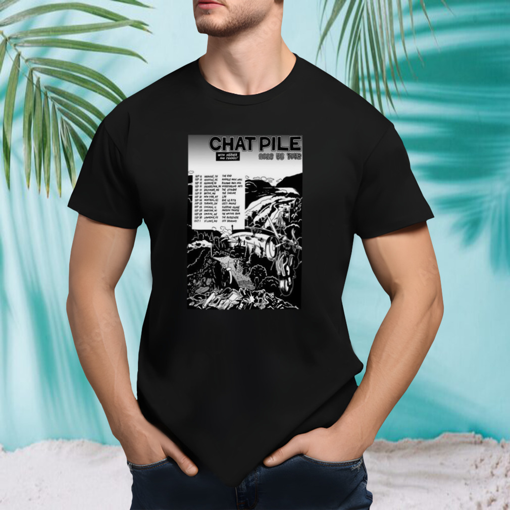 Chat Pile With Never And Friends 2023 US Tour T-shirt