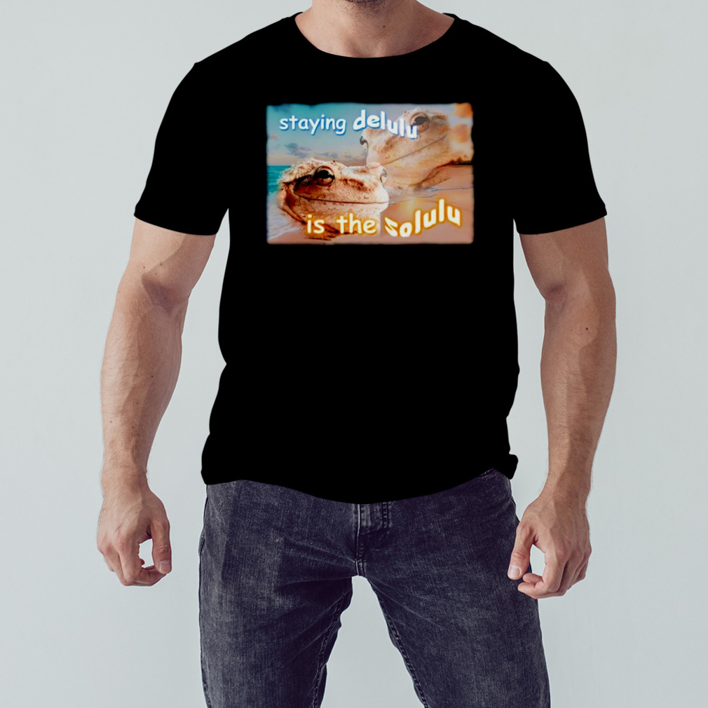 Frog staying delulu is the solulu shirt 1 Unisex tshirt